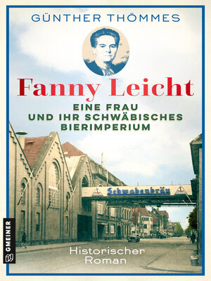 cover image of Fanny Leicht--Eine Frau und ihr schwäbisches Bierimperium